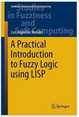 A Practical Introduction to Fuzzy Logic using LISP